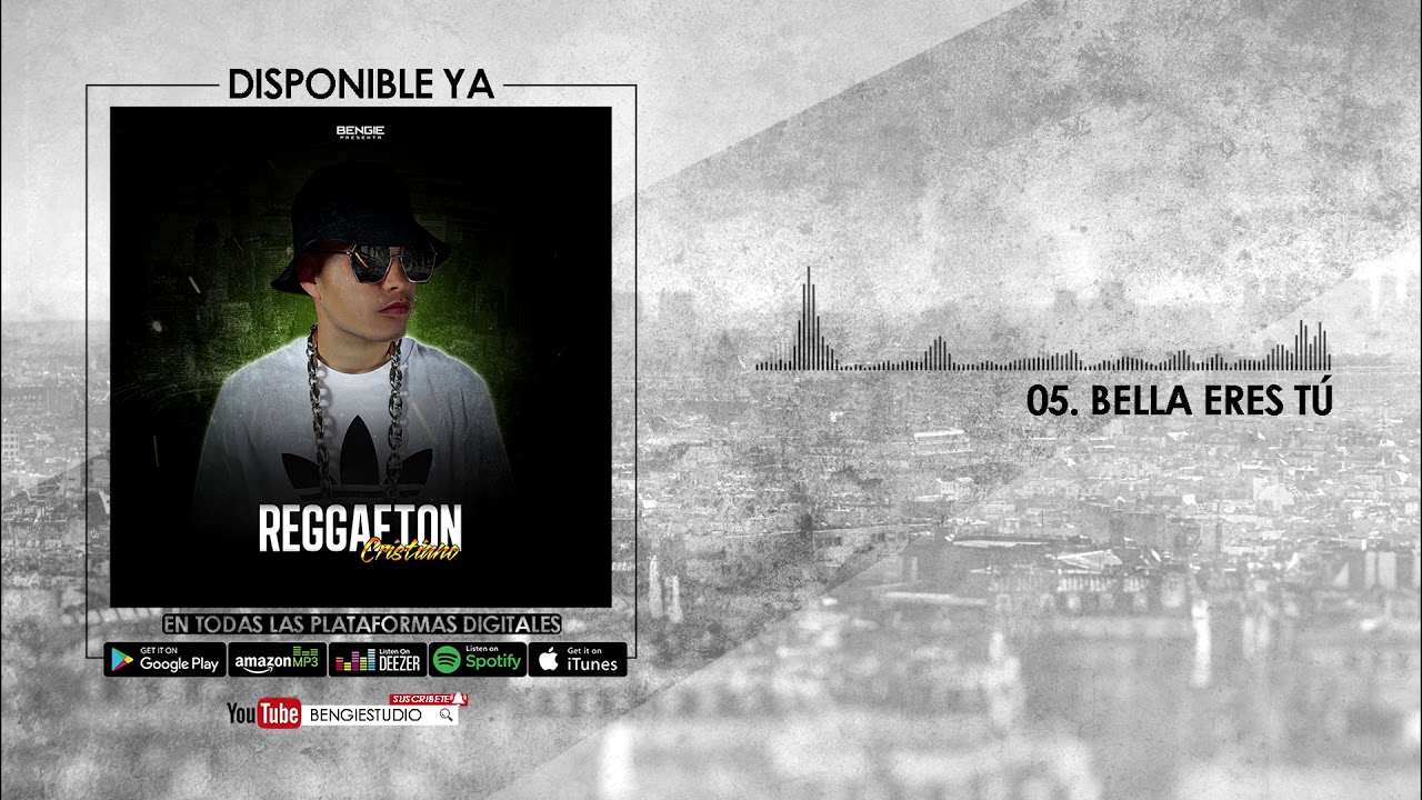 05. Bella Eres - Bengie Reggaeton Cristiano (Audio Oficial)