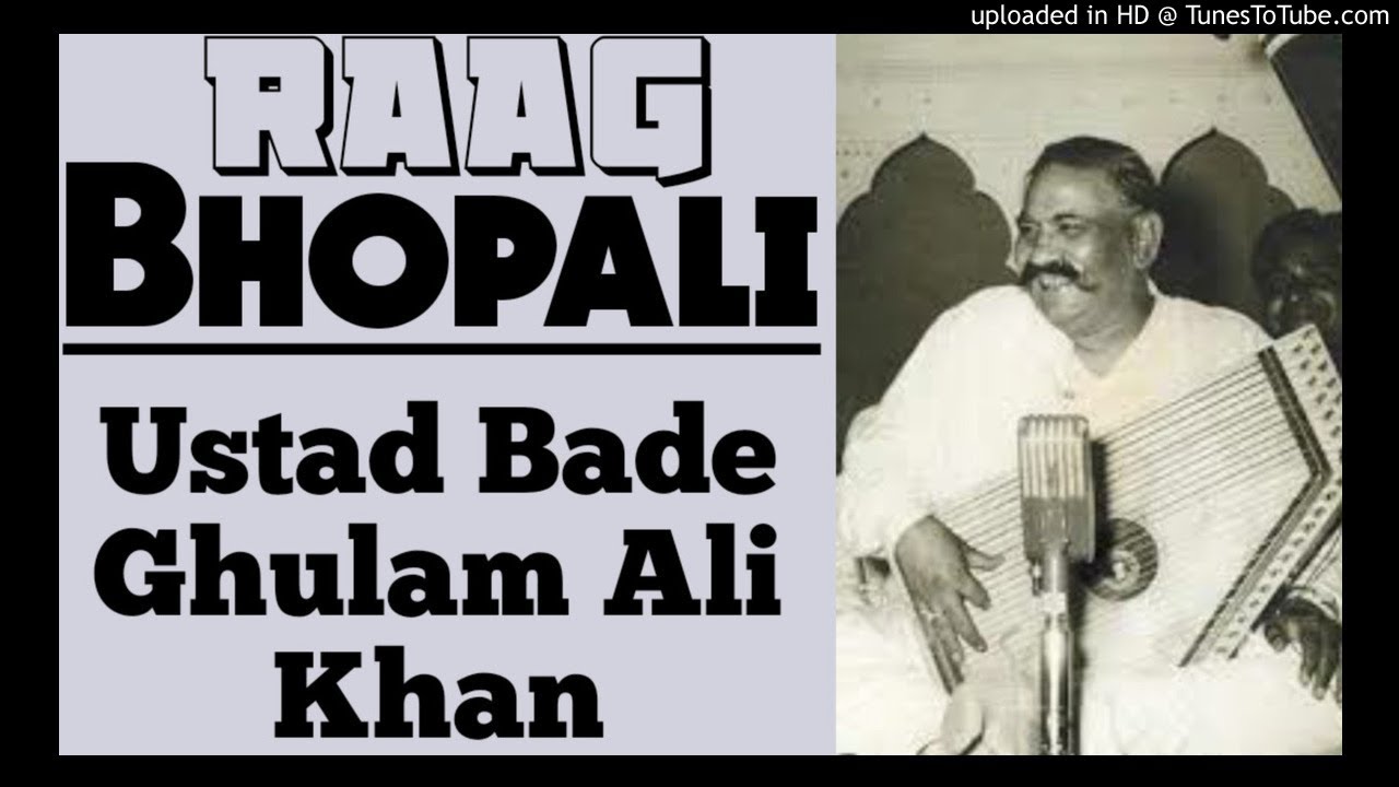 Bhopali - Ustad Bade Ghulam Ali Khan || Raag Bhupali || Bhoopali ||