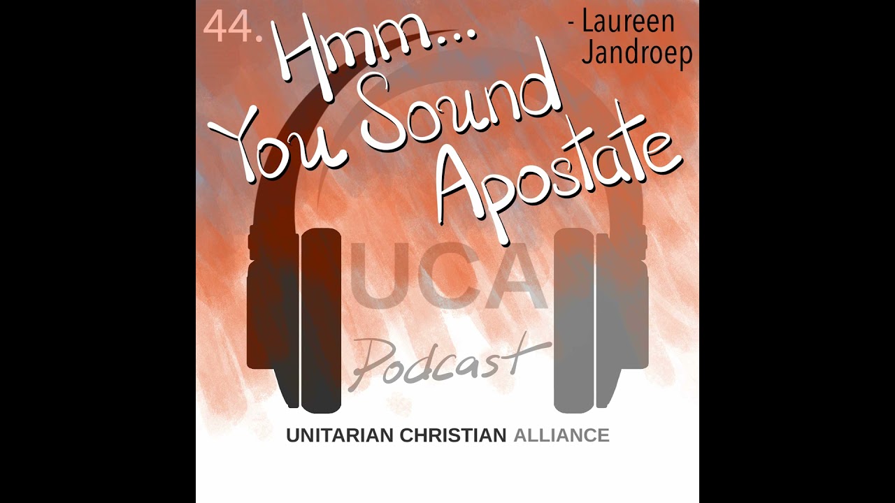 44. Hmm...You Sound Apostate - Laureen Jandroep (Part 1)