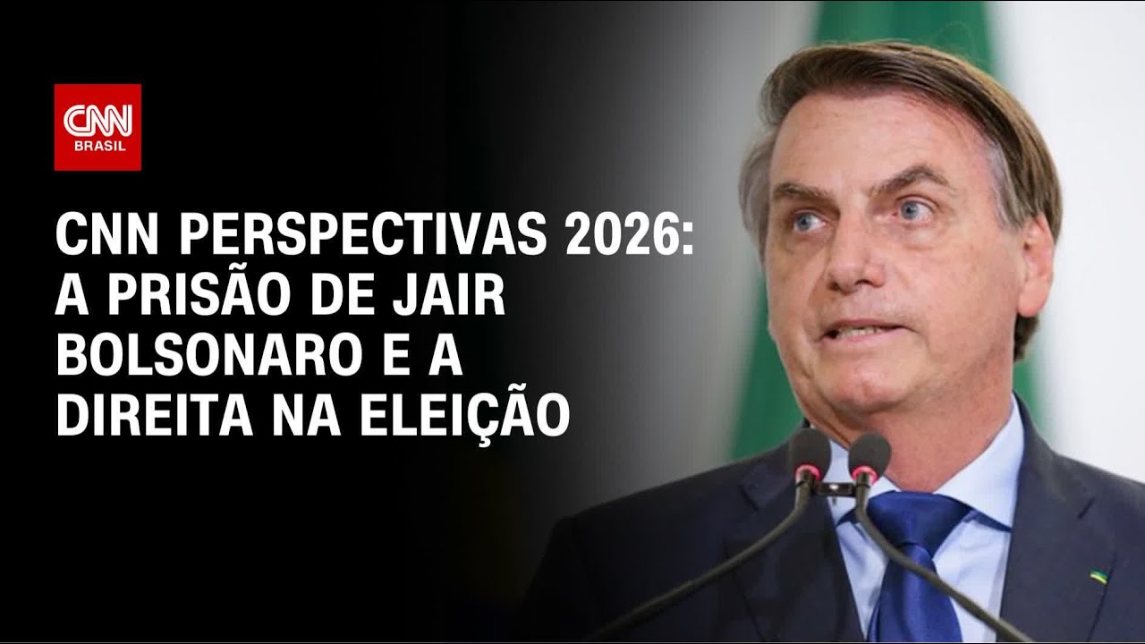A pris&atilde;o de Jair Bolsonaro e a direita na elei&ccedil;&atilde;o | CNN PERSPECTIVAS 2026
