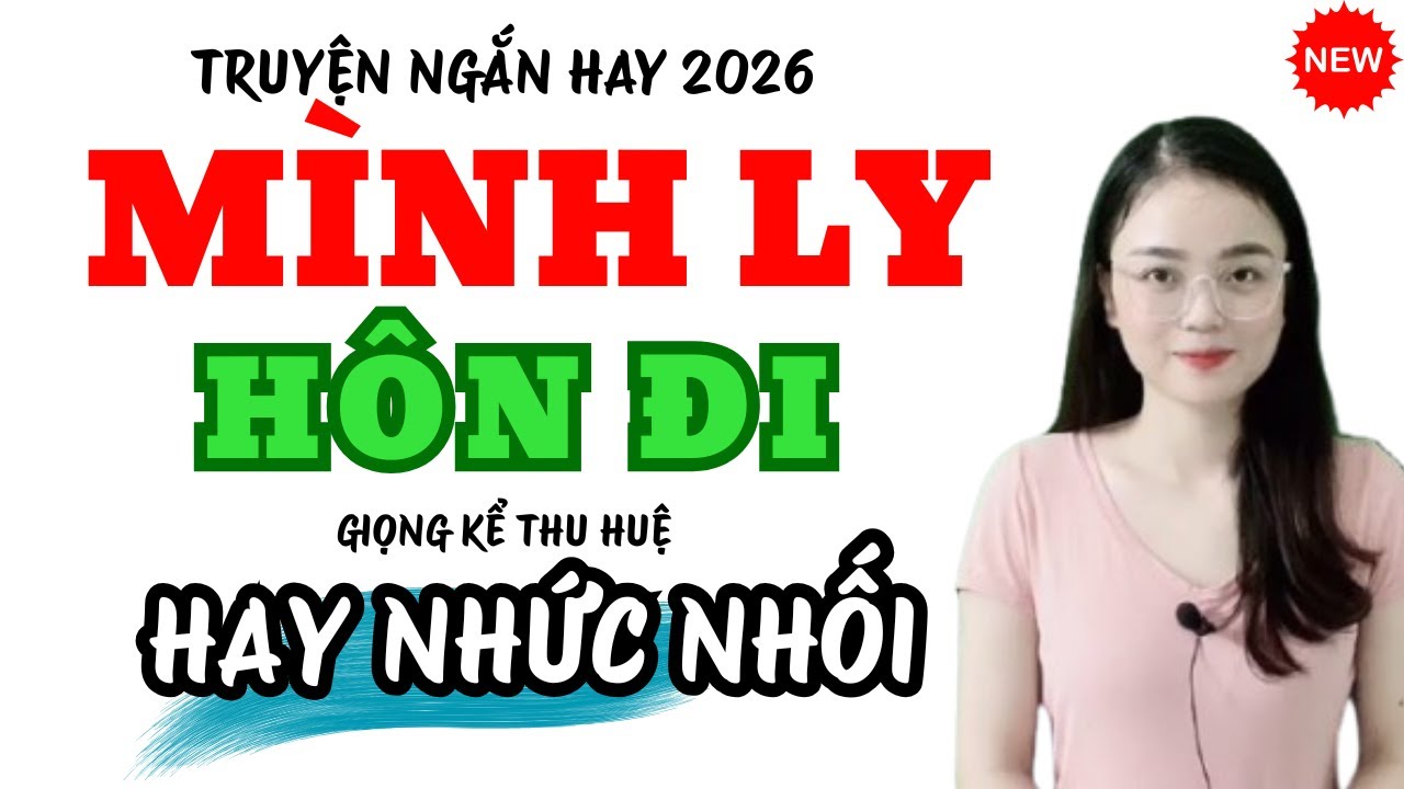 Truyện Ngắn Hay Mình Ly Hôn Đi Nghe Thấm Quá | Truyện Mới MC Thu Huệ 2026