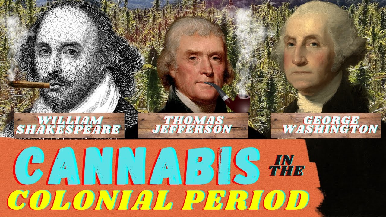 History of Cannabis - Episode 9: In the Colonial Period! Shakespeare, George Washington, & More!