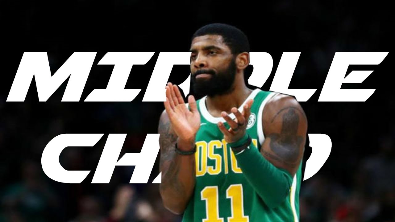 Kyrie Irving Mix 'Middle Child' 2019 ᴴᴰ