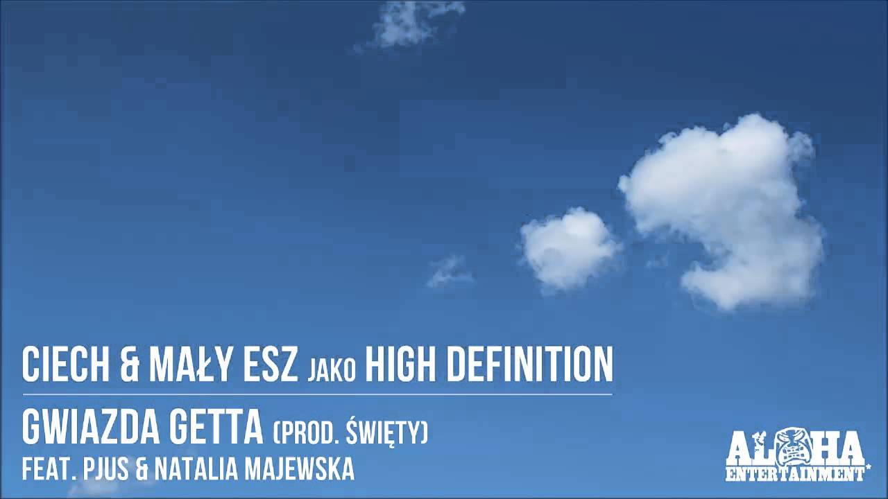 Ciech & Mały Esz jako High Definition - Gwiazda getta feat Pjus, Natalia Majewska (prod. Święty)