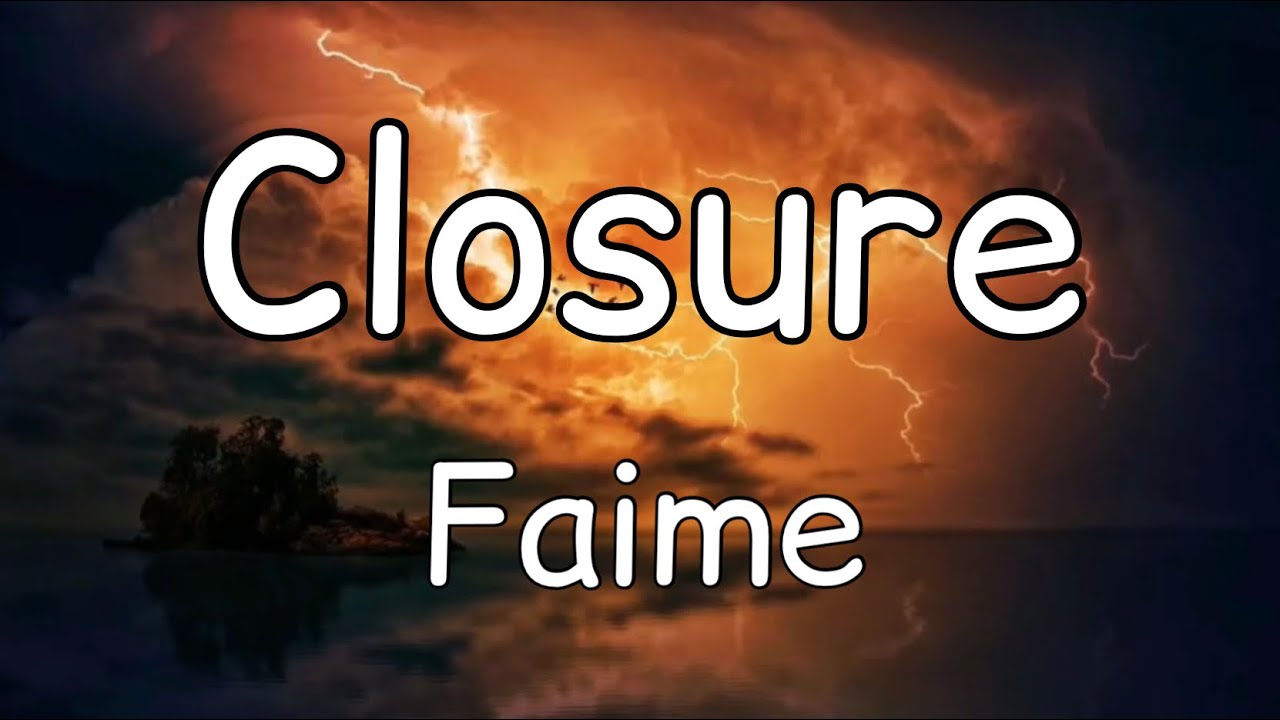Faime - Closure (Lyrics)