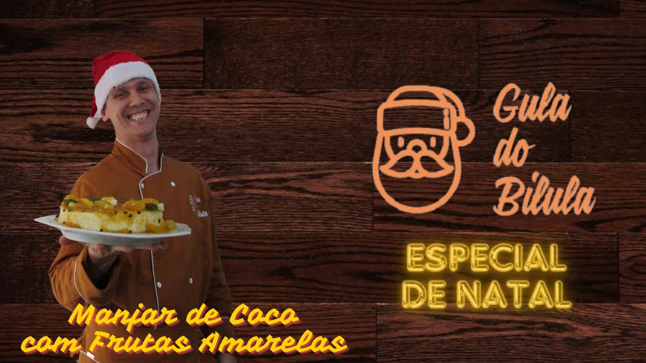 Gula do Bilula - Especial de Natal - Manjar de Coco com Frutas Amarelas