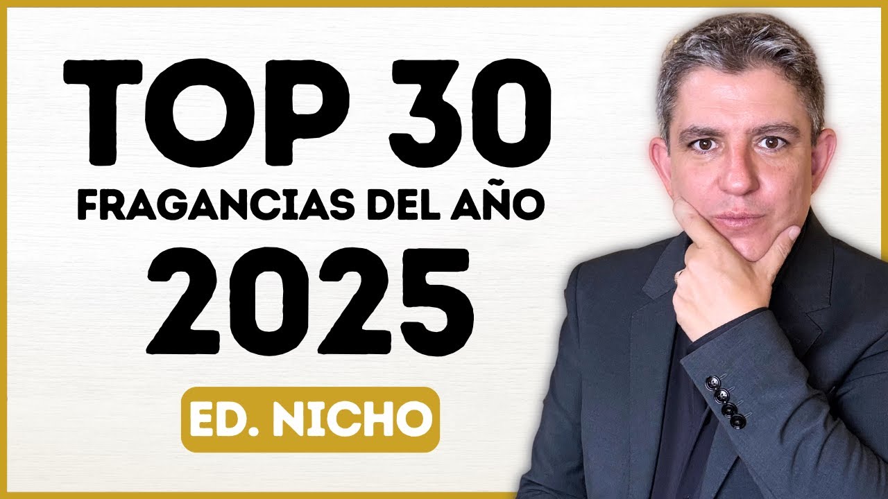 TOP 30 MEJORES FRAGANCIAS DE 2025. Ed. NICHO