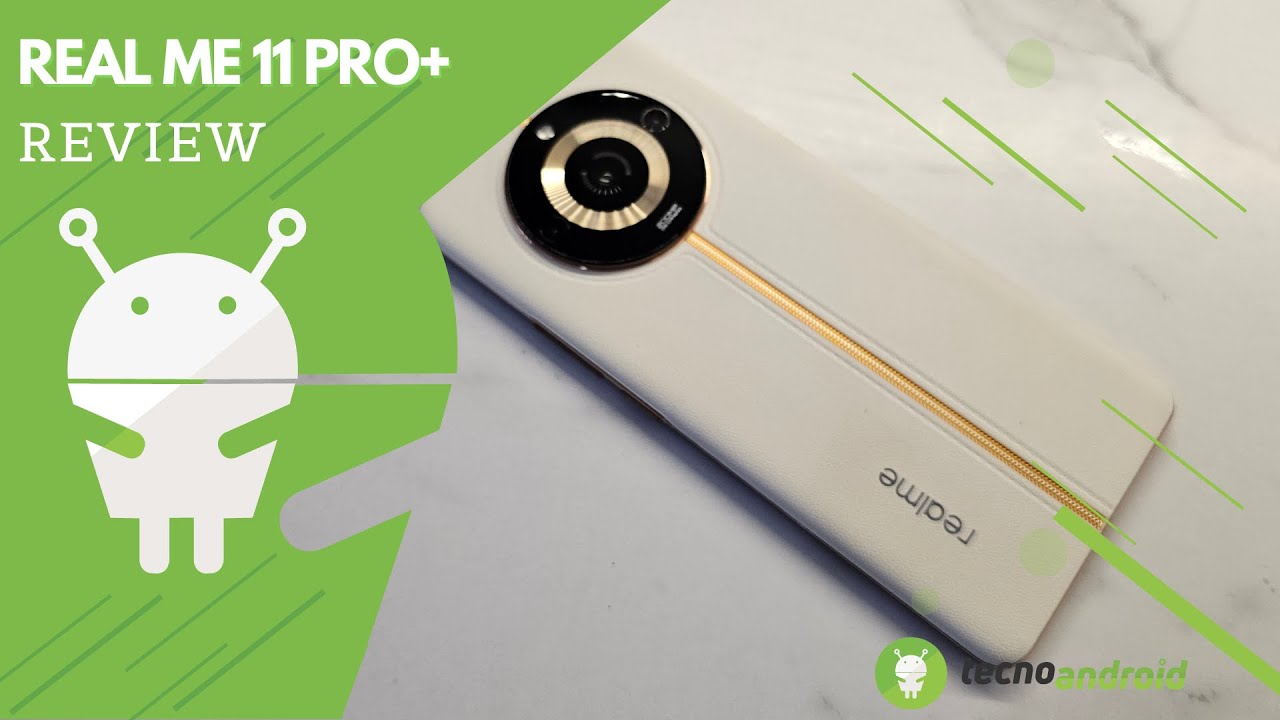 Recensione Realme 11 Pro Plus: bello e possibile