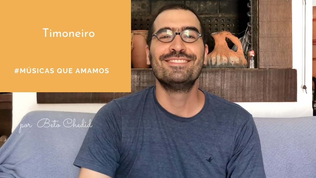 MQA #143 - como tocar Timoneiro, de Paulinho da Viola e H. Bello de Carvalho, p Beto Chedid(YouTube)