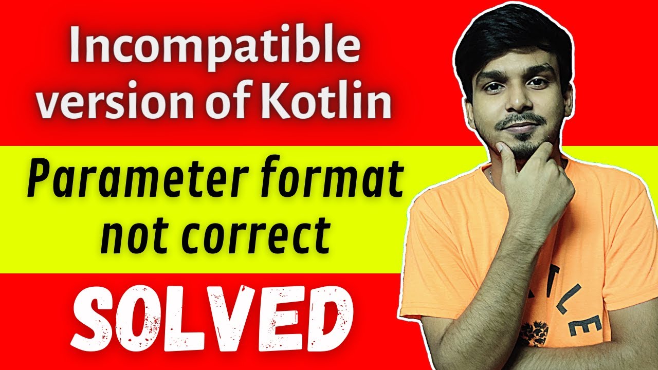 Incompatible classes were found in dependencies | Parameter format not correct [Solved] | Hindi