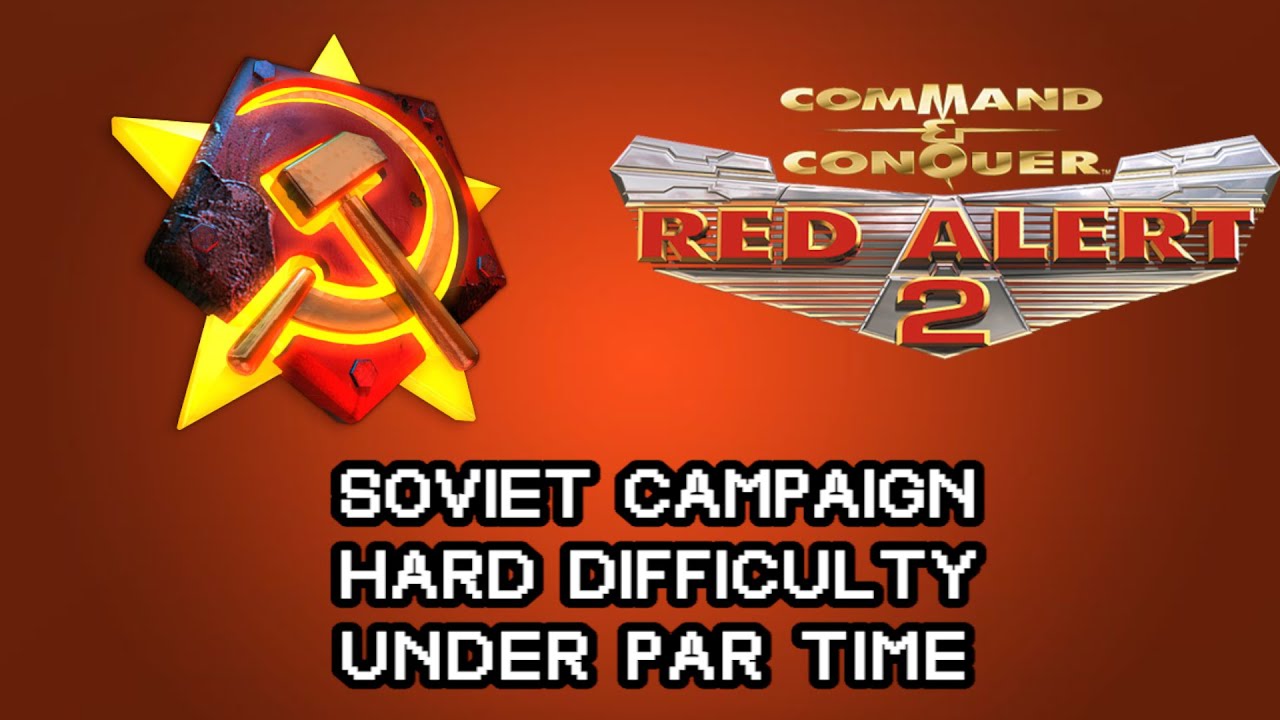 Red Alert 2 | All Soviet Missions | Hard Difficulty | Under Par Time