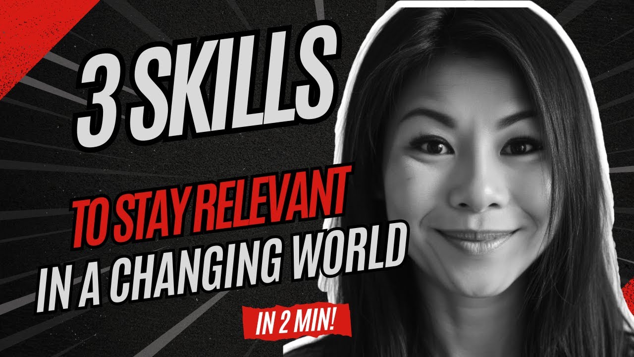 3 Skills to stay relevant in a changing world