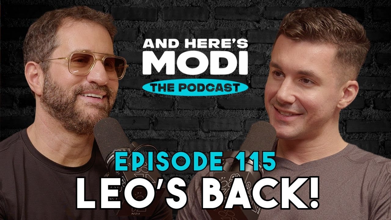 And Here's Modi - Episode 115 (Leo's Back!)
