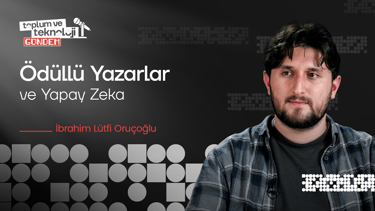 Ödüllü Yazarlar ve Yapay Zeka - Toplum ve Teknoloji Gündem