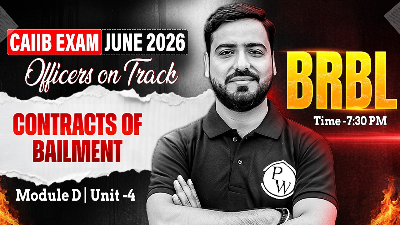CAIIB June 2026 | CAIIB BRBL Module D | Contracts of Bailment | by Ashish Sir