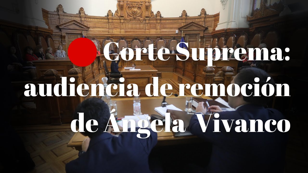 [En vivo] Corte Suprema revisa alegatos de cuaderno de remoción de jueza Vivanco