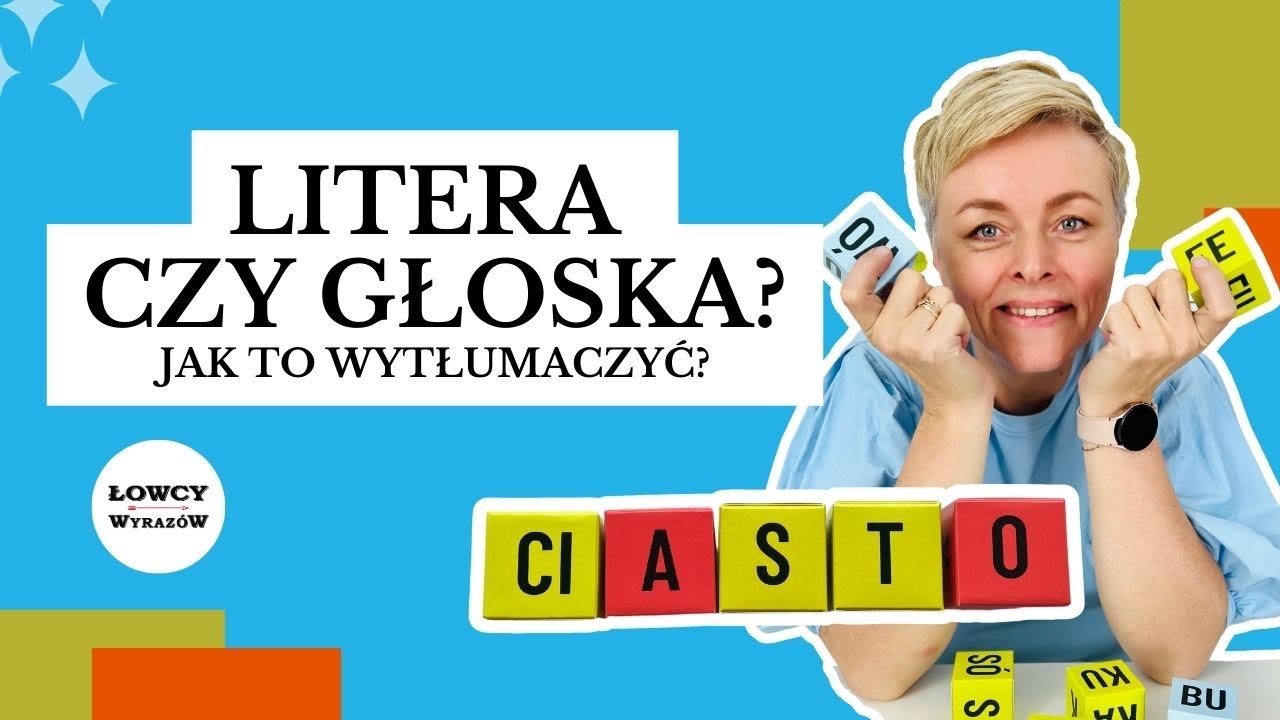 Litera czy głoska? Jak to wytłumaczyć?