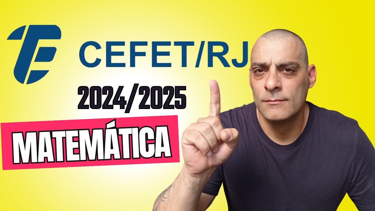 CEFET/RJ - 2024/2025 [MATEM&Aacute;TICA]