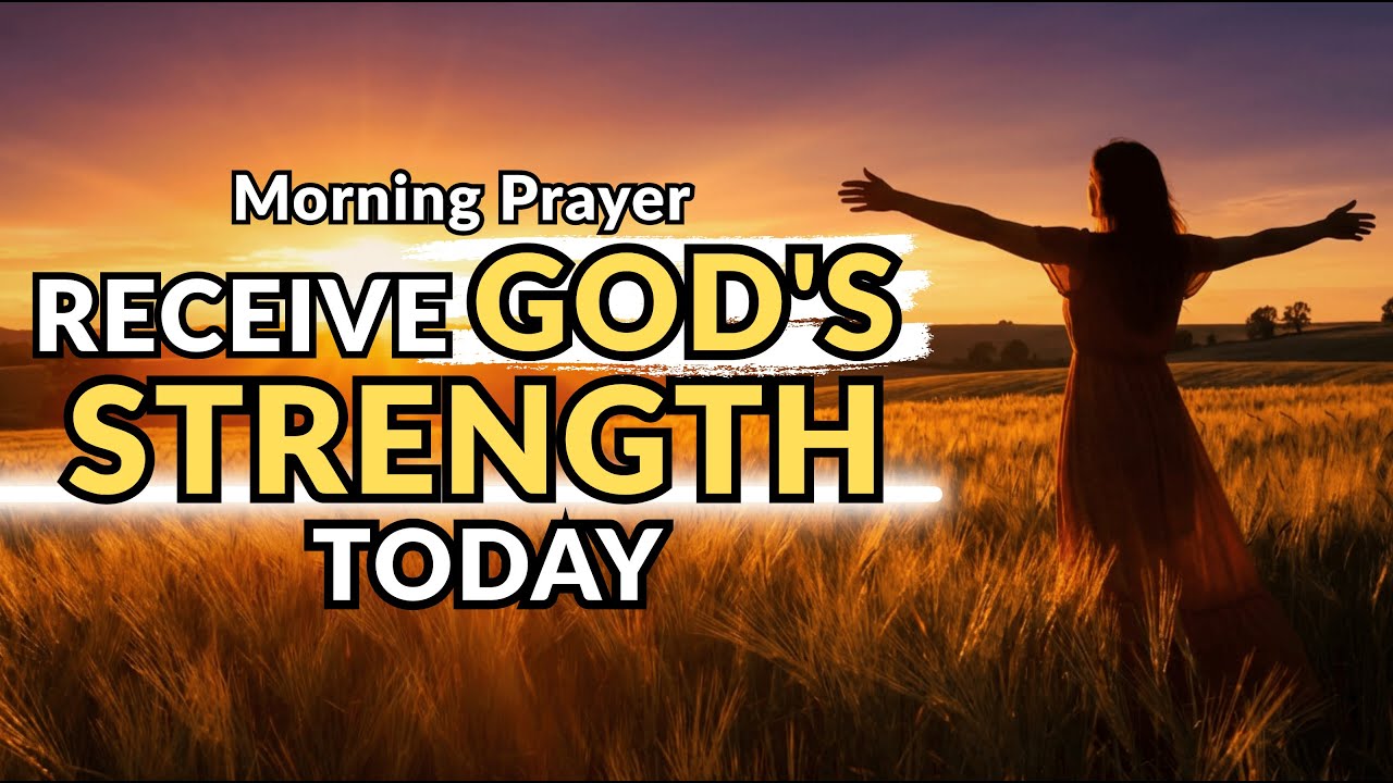 Start Your Morning with God's Strength | Morning Prayer