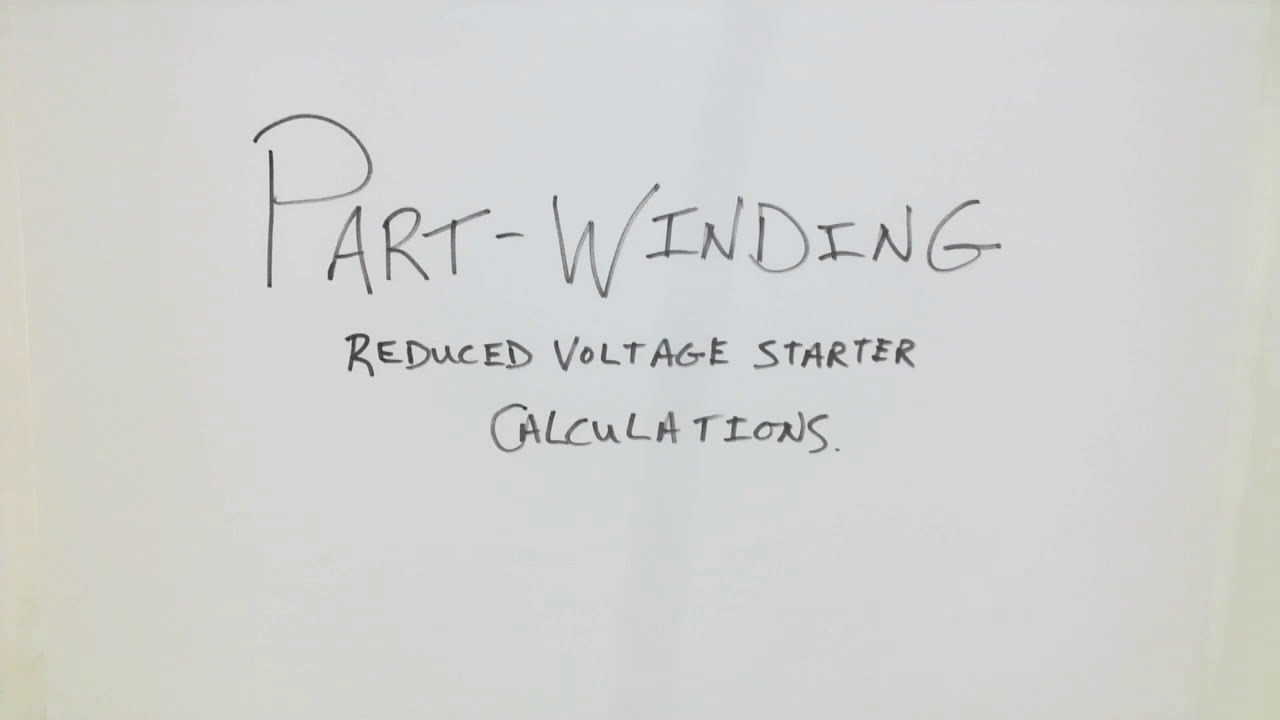 Part Winding Reduced voltage starter Calculations