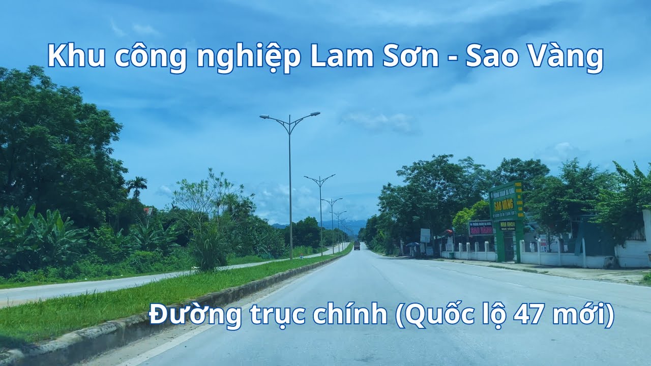 Khu công nghiệp Lam Sơn - Sao Vàng. Đường trục chính (Quốc lộ 47 mới) dài 7km