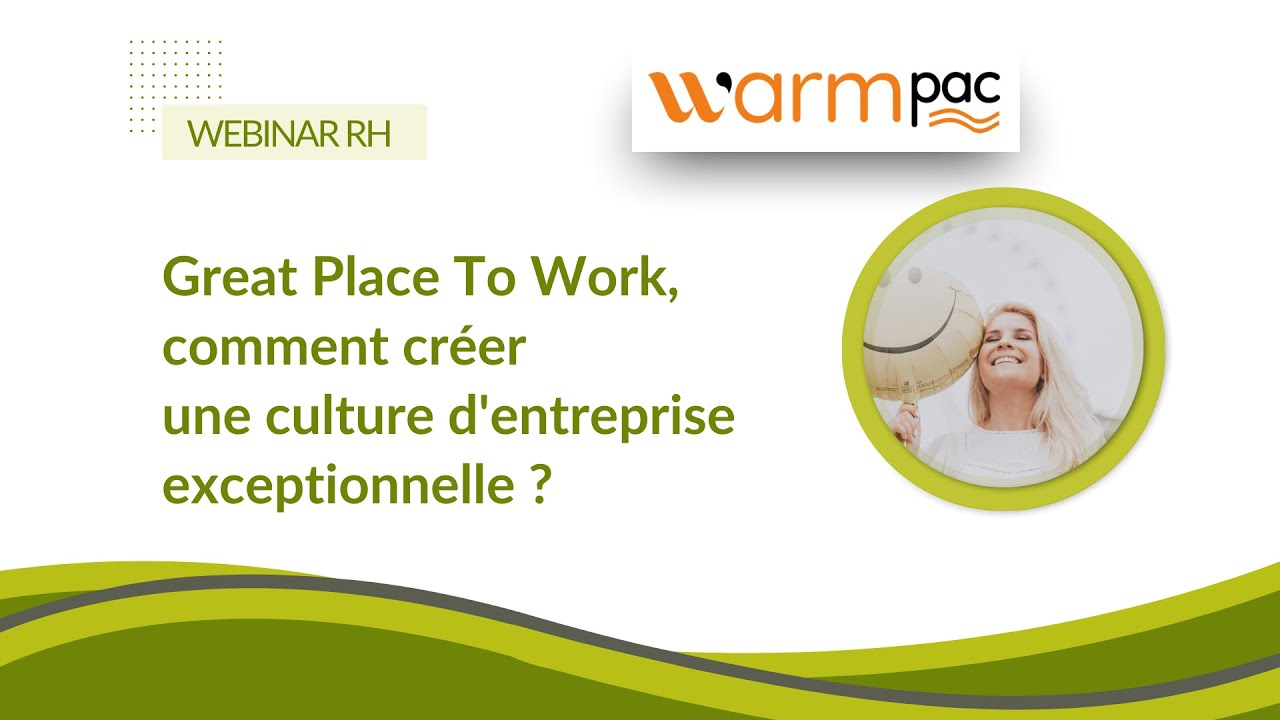 Webinar RH | Great Place To Work, comment créer une culture d'entreprise exceptionnelle ? ❤️