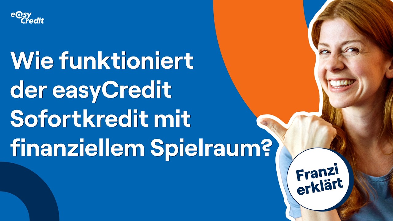 easyCredit Sofortkredit mit finanziellem Spielraum &ndash; das musst du wissen
