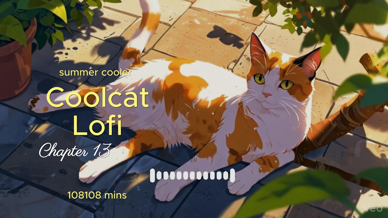 Cool Cat Lo Fi / Chapter 13 Sun-Dappled Naps | Relaxing Lofi Beats❤️❤️🧡😍😍