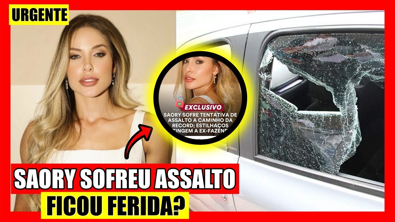 🔥 URGENTE! SAORY FOI VÍTIMA DE ASS4LTO A CAMINHO DA RECORD TV, CAROL DEIXOU DE SEGUIR KATHY