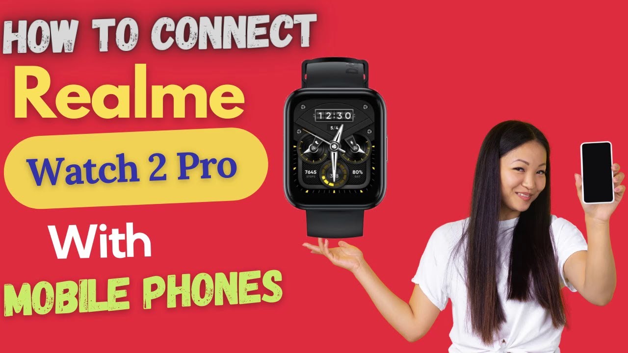 How To Connect Realme Watch 2 Pro With Mobile Phone