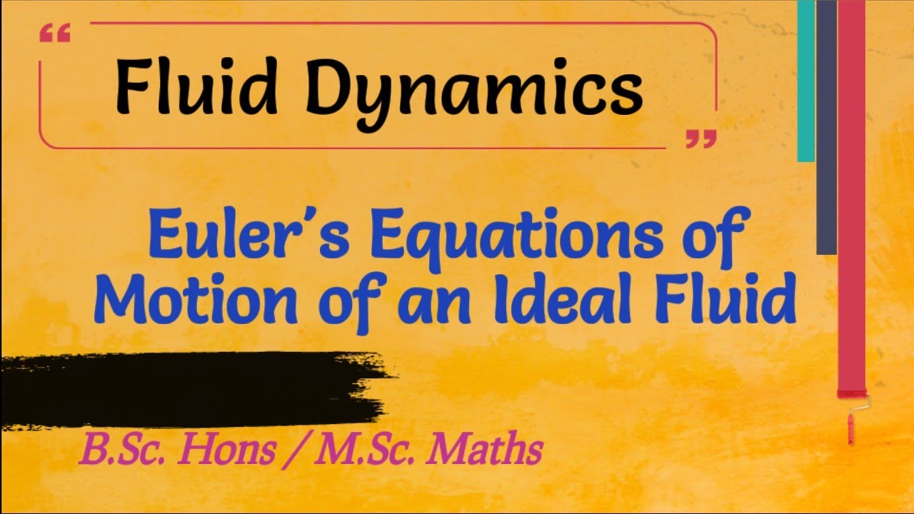 Euler's Equations of Motion of an Ideal Fluid || Fluid Dynamics || Mathopedia #eulersequation