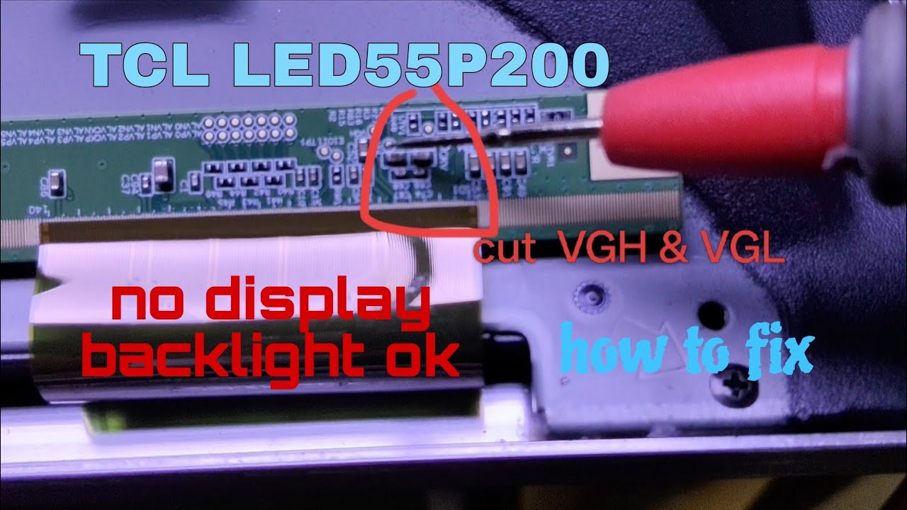 How to fix TCL Led55P200 no display backlight ok 