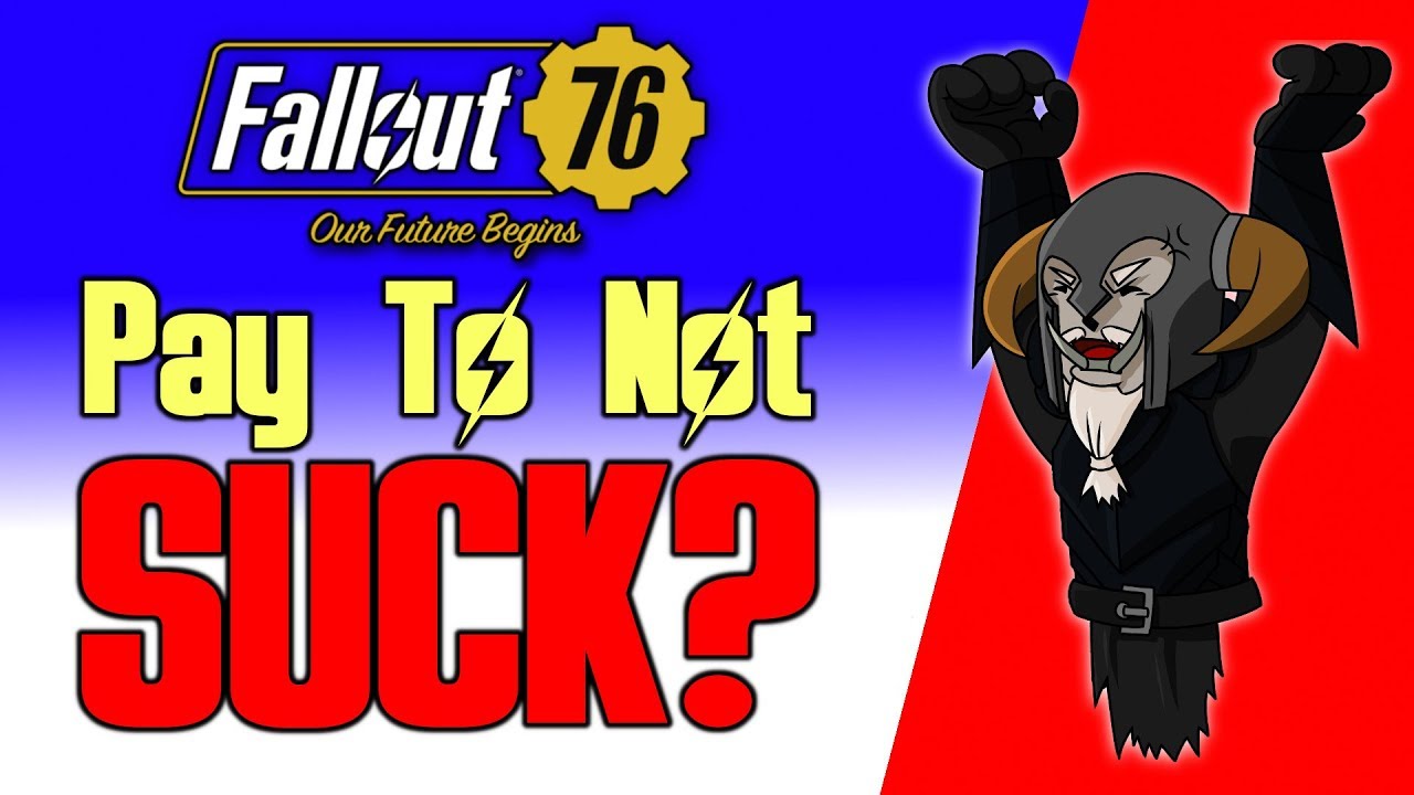 Fallout 76 : Pay To Not Suck? | RANT