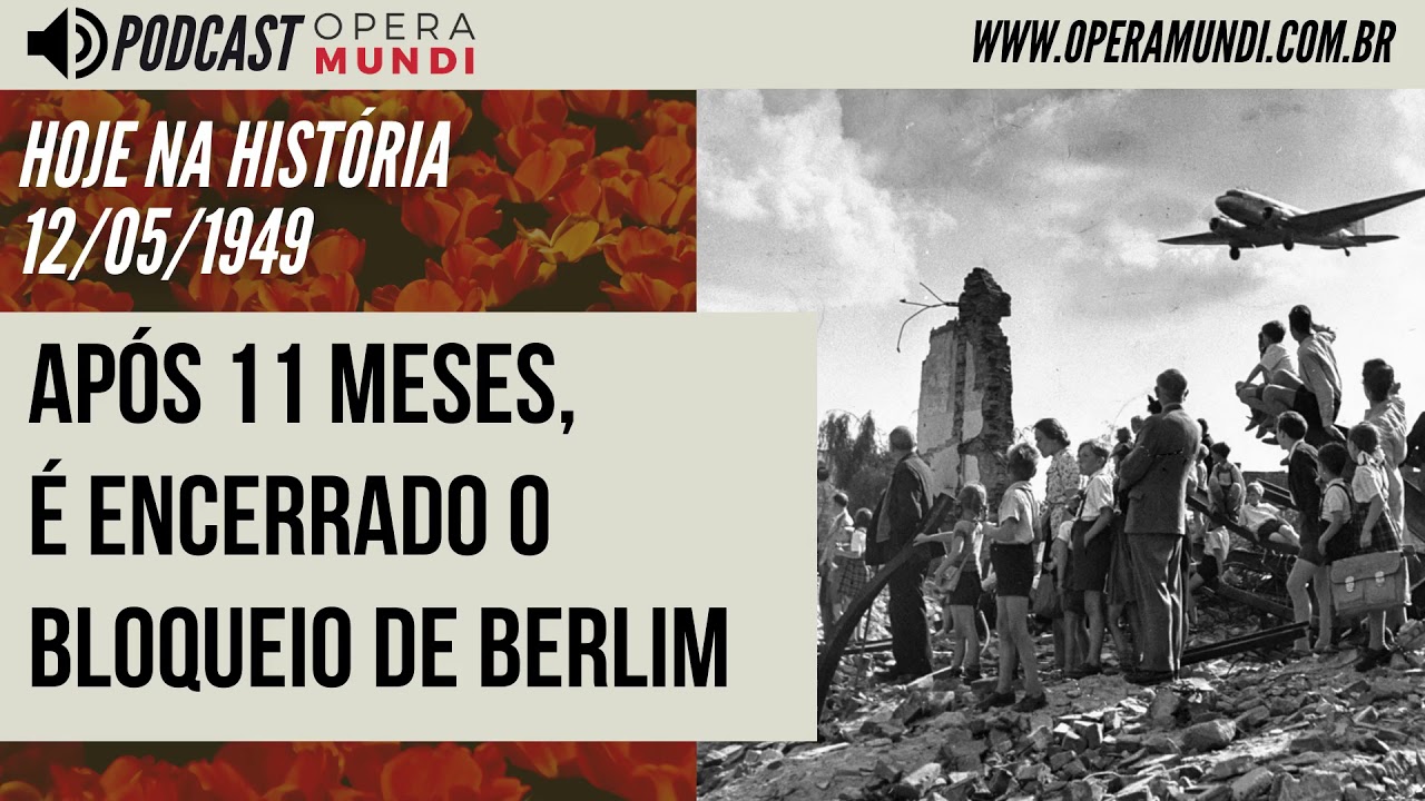 Após 11 meses, é encerrado o bloqueio de Berlim - Hoje na História 12/05/1949