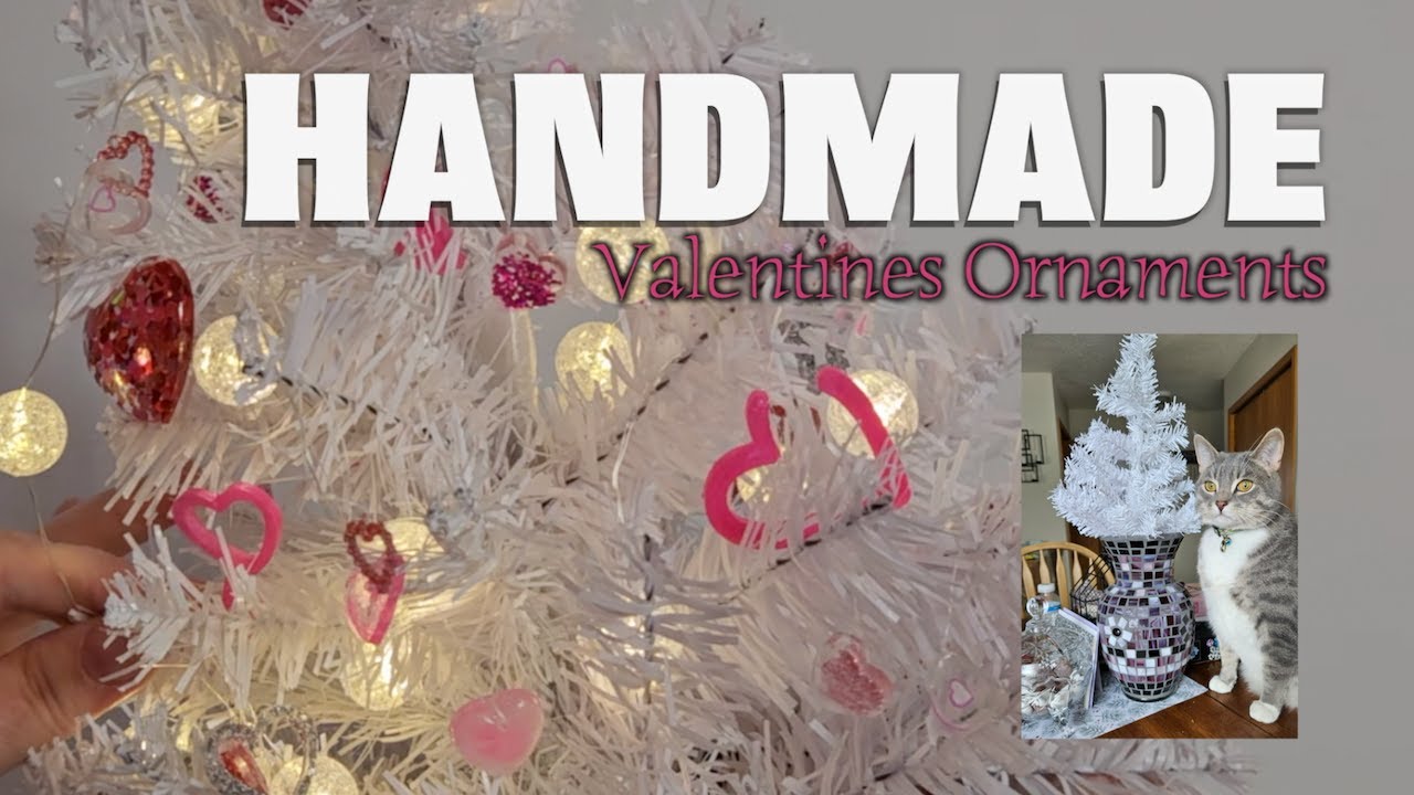 CREATING MY OWN LITTLE VALENTINES TREE ORNAMENTS