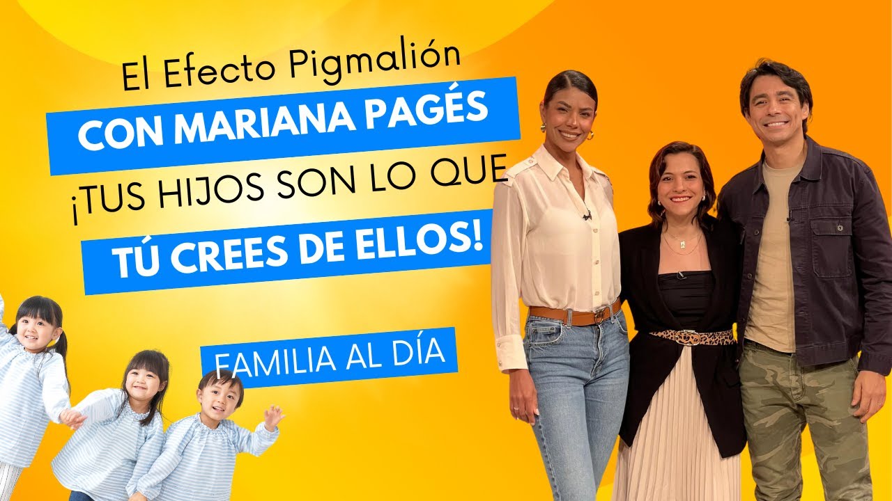 ¡TUS HIJOS SON LO QUE TÚ CREES DE ELLOS! El Efecto Pigmalión con Mariana Pagés 🧠✨