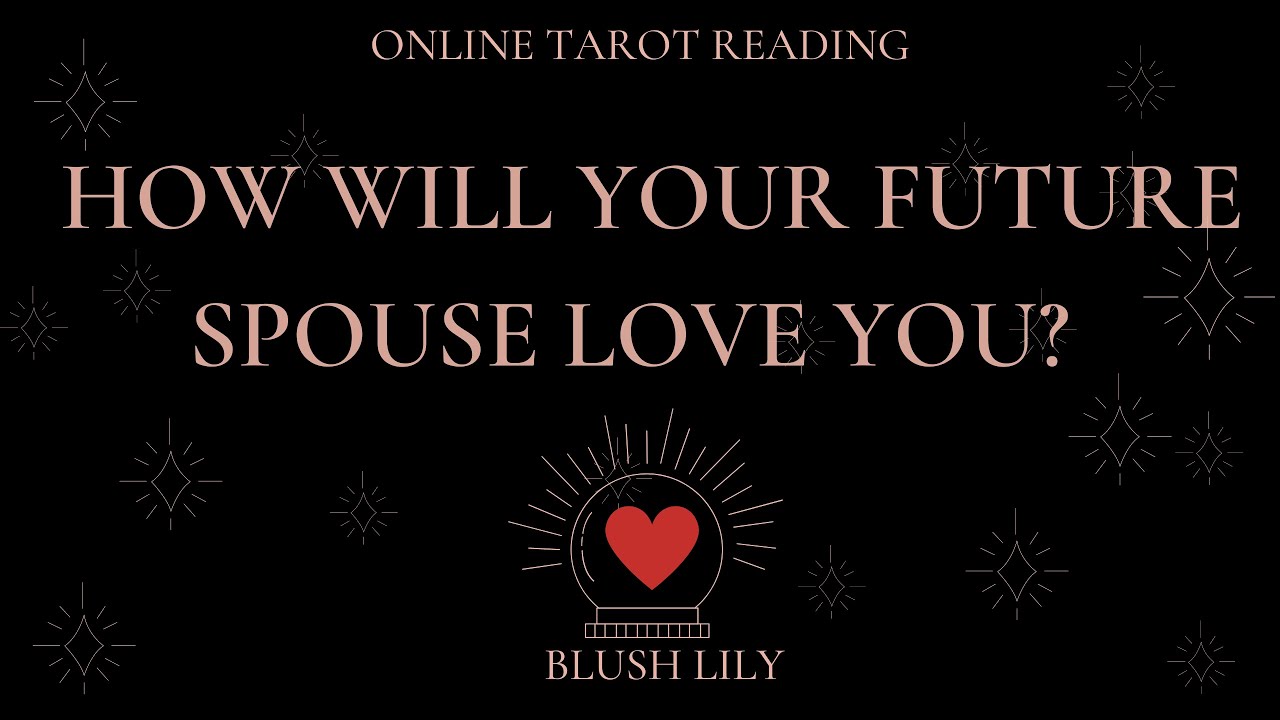 💖How Will Your Future Spouse Love You? Online Tarot Reading💖