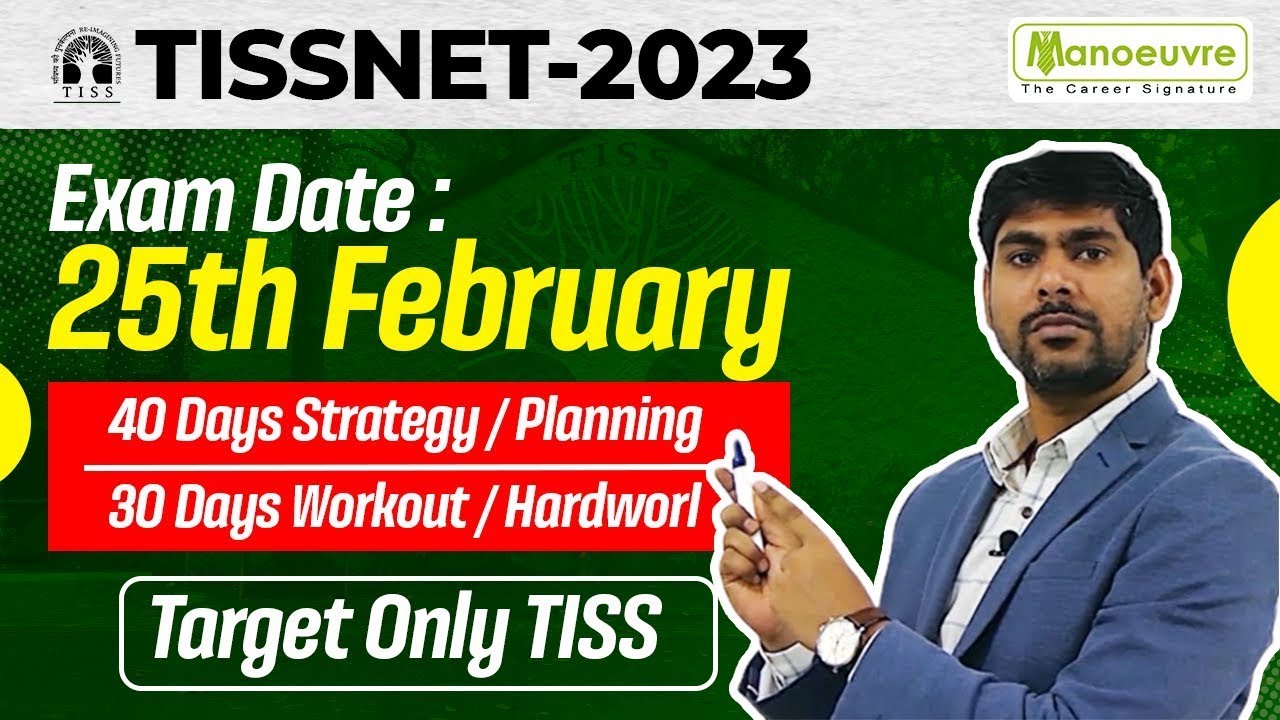 TISSNET 2023 - Exam Date - 25th February | 40 Days Strategy/Planning | 30 Days Workout | Target TISS