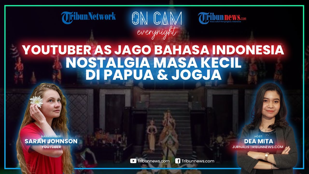 🔴 Sarah Johnson, YouTuber AS Ini Jago Bahasa Indonesia hingga Ceritakan Masa Kecil di Papua & Jogja