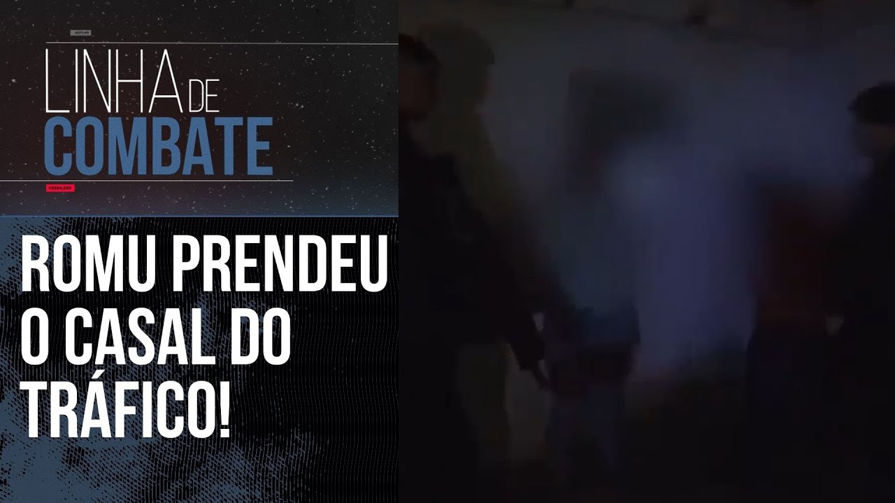 ROMU PRENDE CASAL POR TR&Aacute;FICO AP&Oacute;S TENTATIVA DE FUGA E TIROS CONTRA OS OFICIAIS! | LINHA DE COMBATE