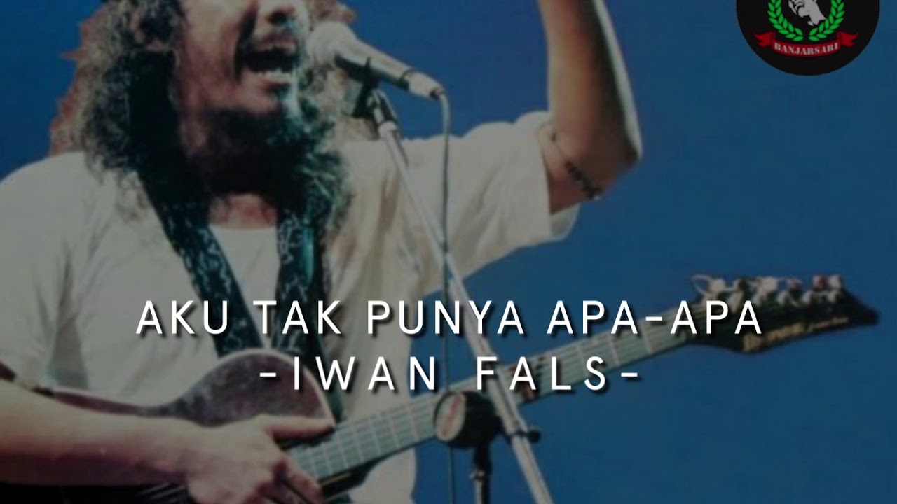 Aku Tak Punya Apa-Apa - Iwan Fals | Non Komersial || 