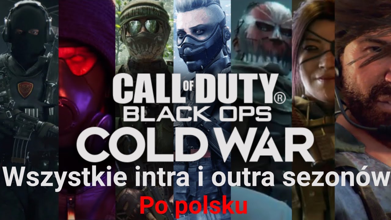 wszystkie intra i outra sezon&oacute;w Call Of Duty Black Ops Cold War od 0 do 6 po Polsku!