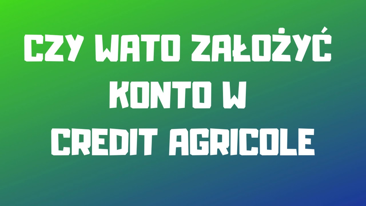 Credit Agricole konto osobiste Opinie, Kontakt, Promocje
