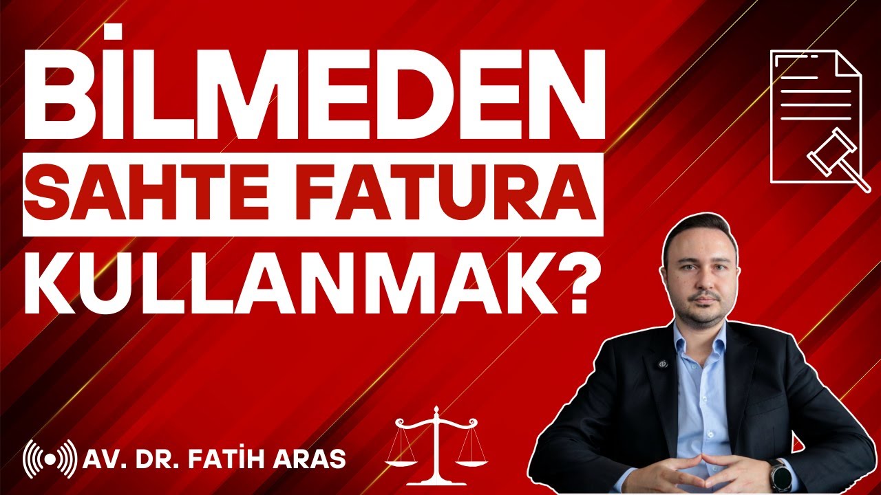 Bilmeden Sahte Fatura Kullanmak | Bilerek Kullanma ile Farkları | Vergi ve Hapis Cezaları