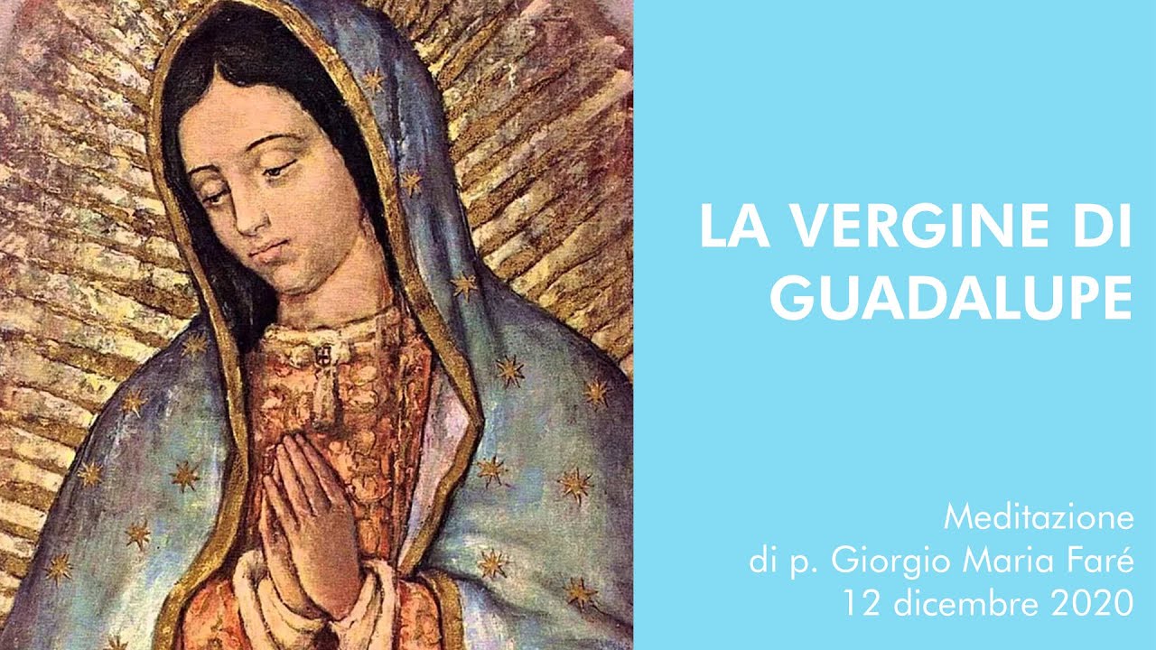 La Vergine di Guadalupe - p.Giorgio Maria Faré