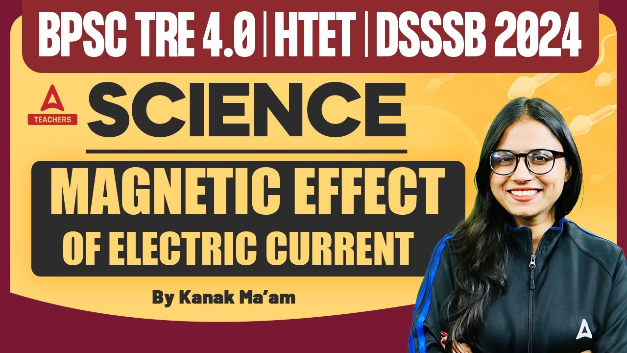BPSC TRE 4.0/HTET/DSSSB Science Classes 2024 |  ( Magnetic effect of electric current)