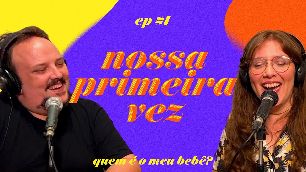 Quem é o Meu Bebê? Ep. 1: Nossas Primeiras Vezes - Preparados para Rir!
