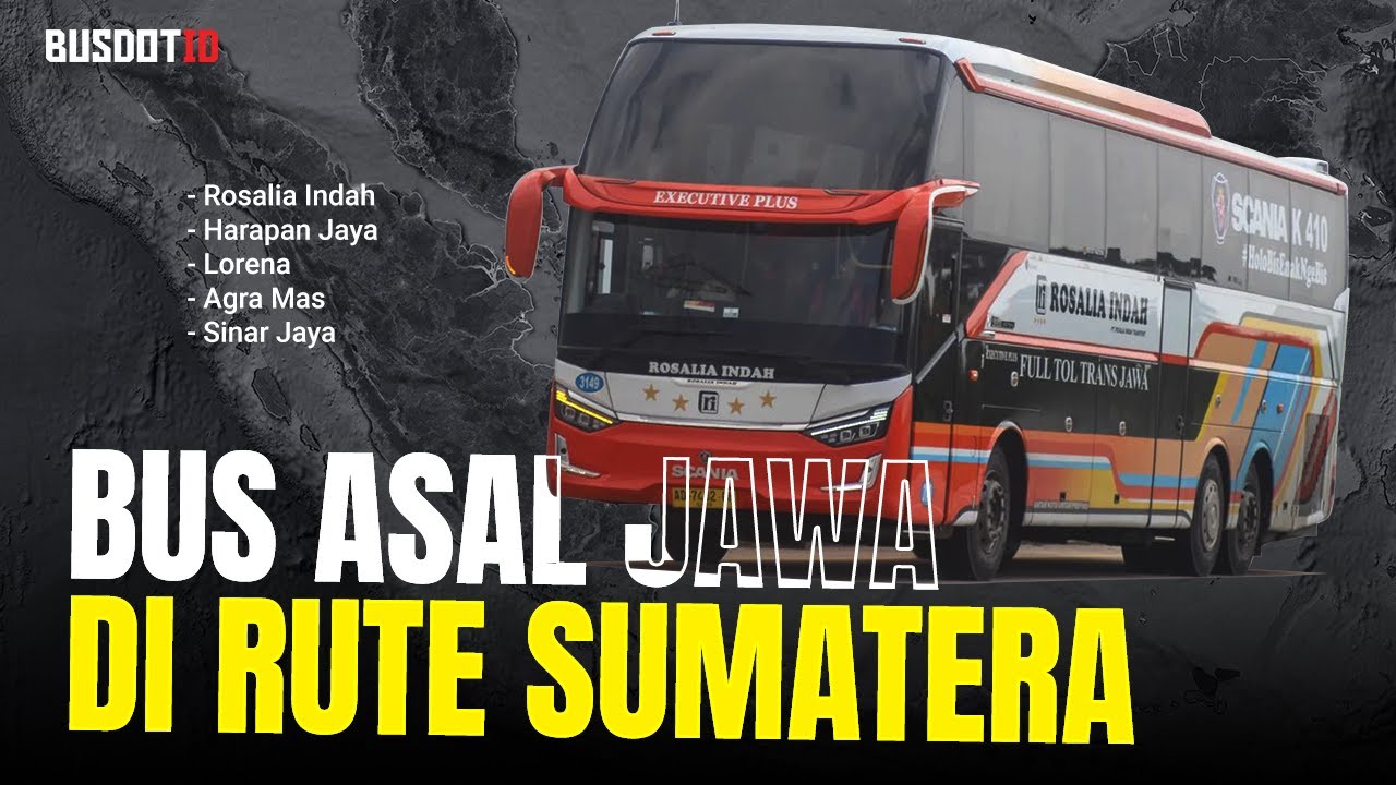 Ini Dia Bus Asal Jawa Di Rute Sumatra
