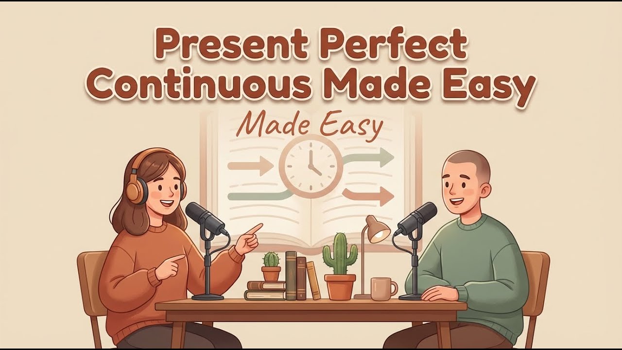 Present Perfect Continuous | English Podcast