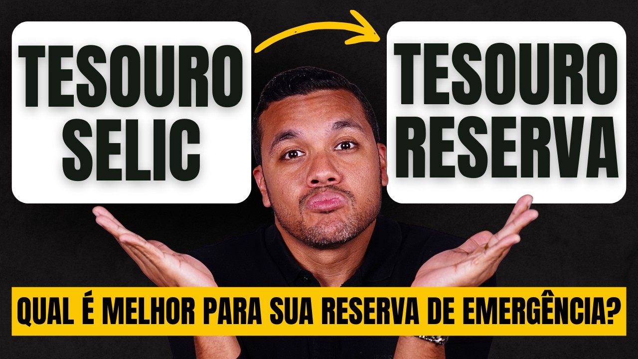 Tesouro Selic VS Tesouro Reserva: qual é o melhor para Reserva de Emergência